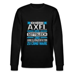 'AXEL - Gottgleich' Männer Bio Pullover | Spreadshirt -Steman Clothing Shop axel gottgleich maenner bio pullover 3