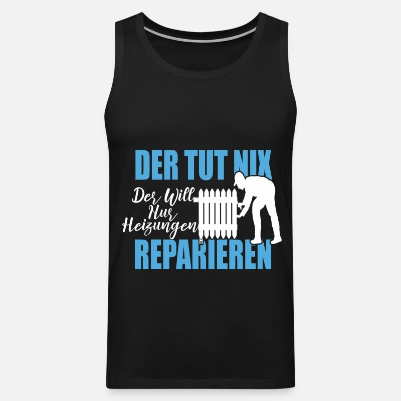 'Der Tut Nix Der Will Nur Heizung Reparieren' Männer Premium Tanktop | Spreadshirt 9 'Der Tut Nix Der Will Nur Heizung Reparieren' Männer Premium Tanktop | Spreadshirt – Bild 7
