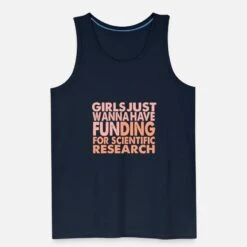 'Girls Just Wanna Have Funding For Science' Männer Premium Tanktop | Spreadshirt -Steman Clothing Shop girls just wanna have funding for science maenner premium tanktop 4