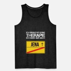 'ICH BRAUCHE KEINE THERAPIE ICH MUSS NACH JENA' Männer Premium Tanktop | Spreadshirt -Steman Clothing Shop ich brauche keine therapie ich muss nach jena maenner premium tanktop 4