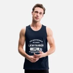 'Leg Dich Niemals Mit Einem LKW-Fahrer An' Männer Premium Tanktop | Spreadshirt