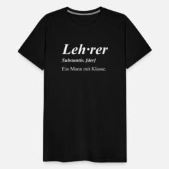'Lehrer Ein Mann Mit Klasse' Männer Premium T-Shirt | Spreadshirt -Steman Clothing Shop lehrer ein mann mit klasse maenner premium t shirt 4