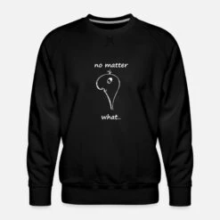 'no Matter What' Männer Premium Pullover | Spreadshirt -Steman Clothing Shop no matter what maenner premium pullover 2