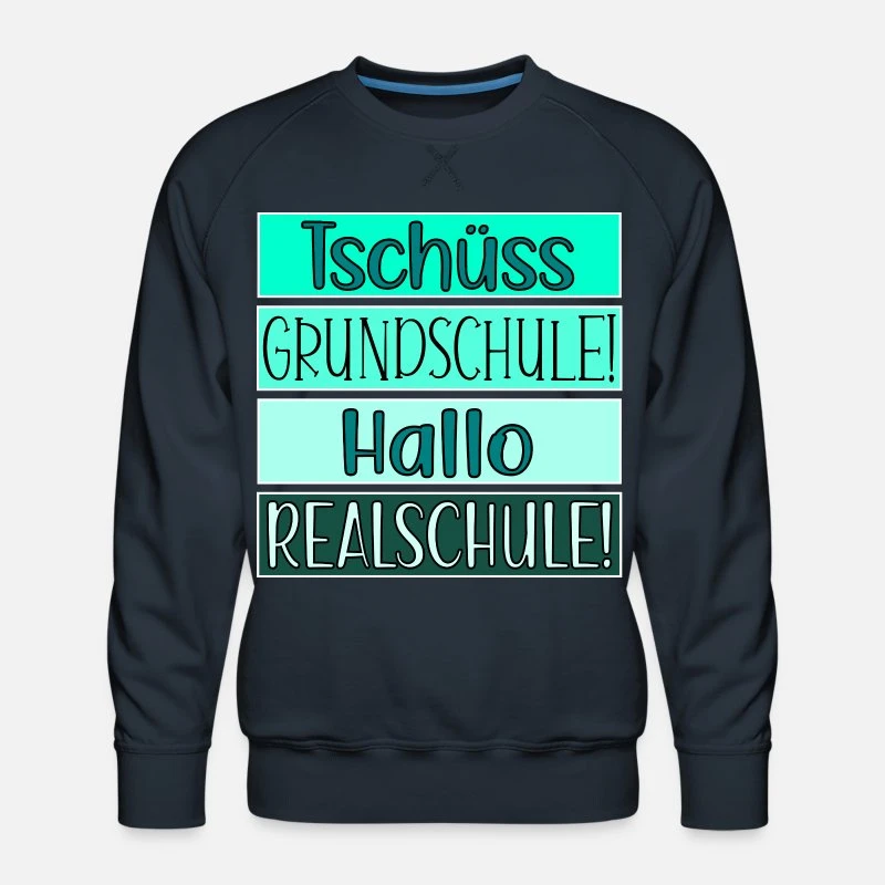 'Tschüss Grundschule Hallo Realschule FÜNFTKLÄSSLER' Männer Premium Pullover | Spreadshirt 5 'Tschüss Grundschule Hallo Realschule FÜNFTKLÄSSLER' Männer Premium Pullover | Spreadshirt – Bild 3