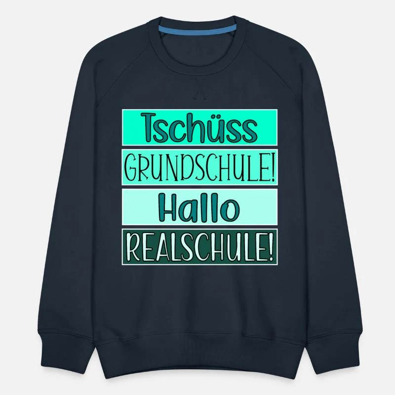 'Tschüss Grundschule Hallo Realschule FÜNFTKLÄSSLER' Männer Premium Pullover | Spreadshirt 3 'Tschüss Grundschule Hallo Realschule FÜNFTKLÄSSLER' Männer Premium Pullover | Spreadshirt